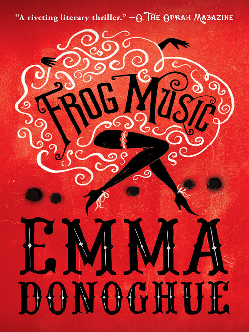 Title details for Frog Music by Emma Donoghue - Wait list